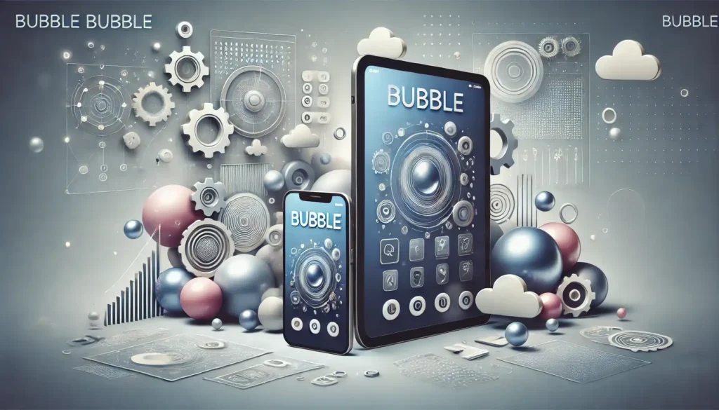 ۲. Bubble: ابزار قدرتمند برای اپلیکیشن‌های وب