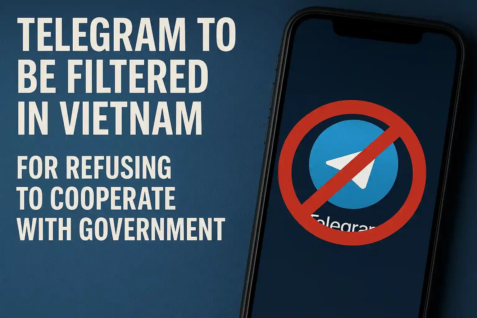 فیلتر شدن تلگرام در ویتنام به دلیل امتناع از همکاری با دولت