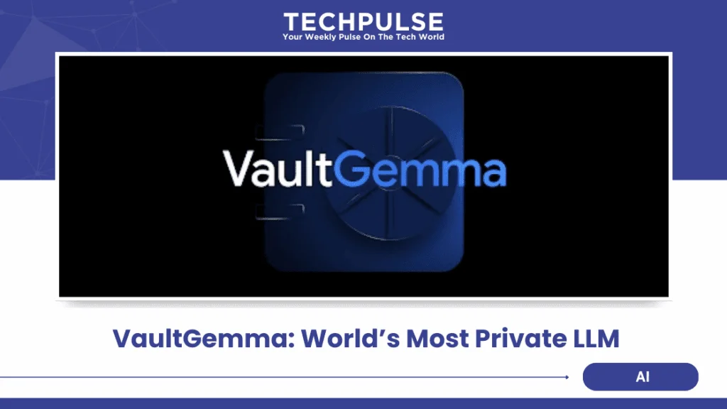 گوگل مدل VaultGemma را با تمرکز بر حفظ حریم خصوصی معرفی کرد