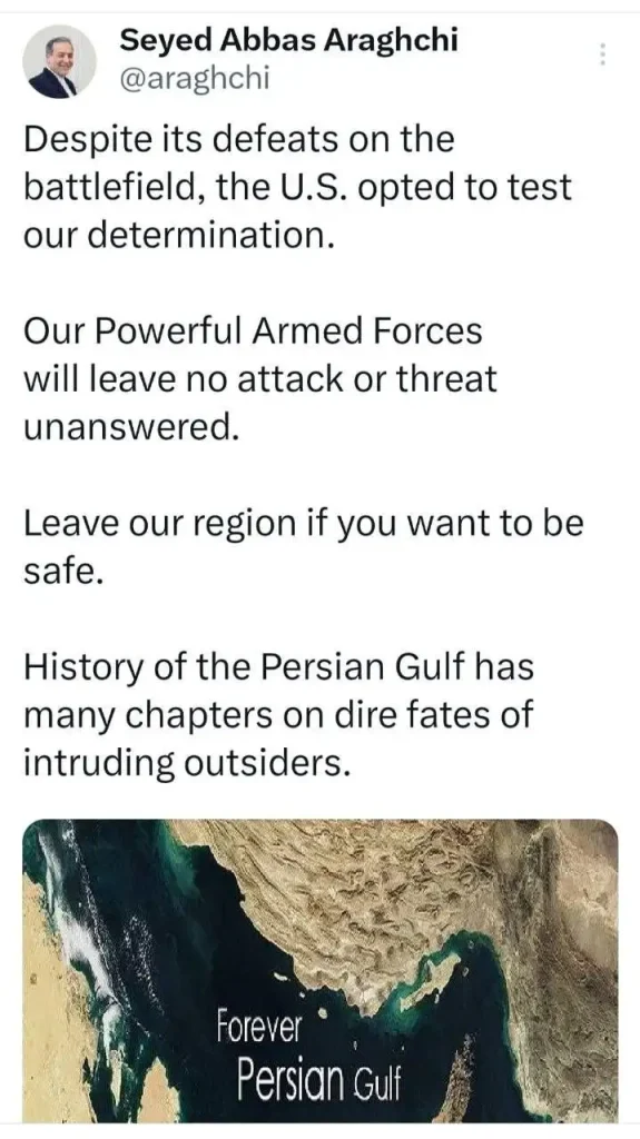 وزیر امور خارجه ایران، عباس عراقچی، در واکنش هشدار داد: «اگر می‌خواهید در امان باشید، بهتر است منطقه ما را ترک کنید.»
